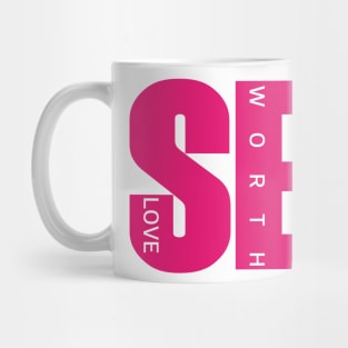 Self Love, Respect, Worth and Confidence | Pink Self Love Women Mug